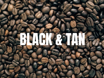 Black and Tan - Cupper's Choice Coffee